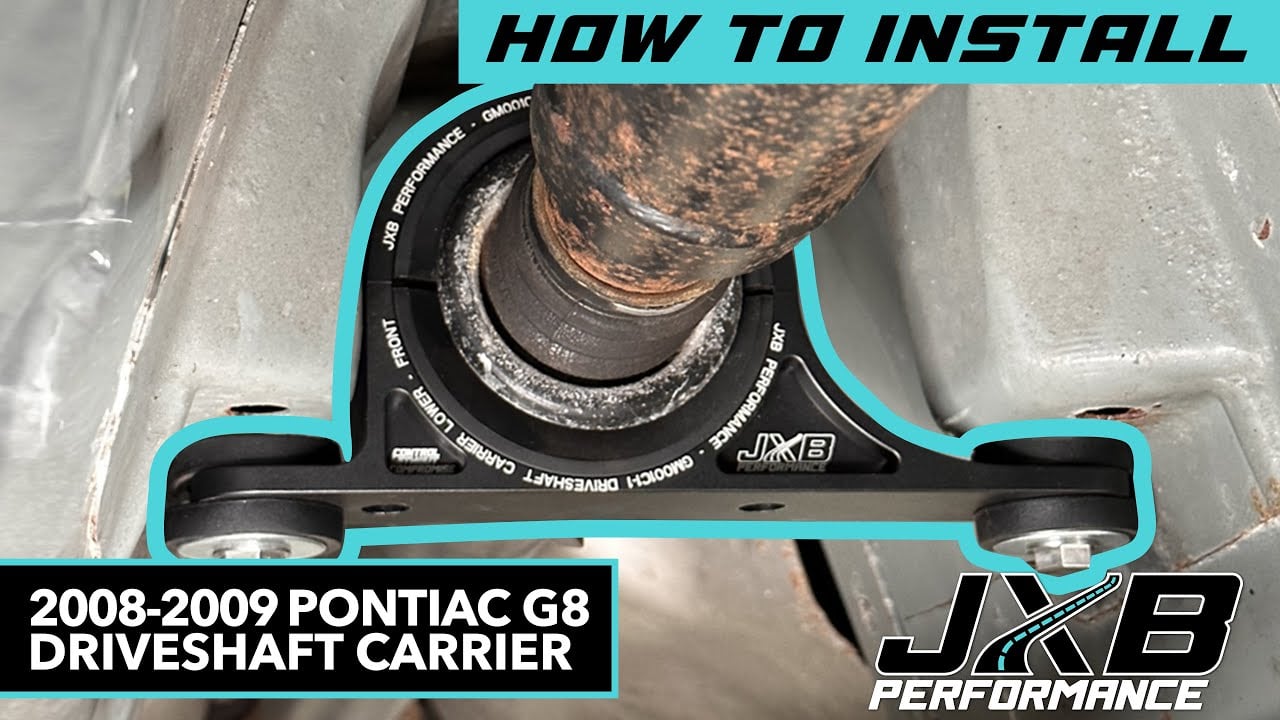 Pontiac G8 Driveshaft Carrier Install GM001A0 | JXB Performance